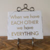 When We Have Each other Sign