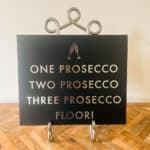 One Prosecco plaque