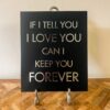 If I tell you I love you
