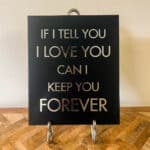 If I tell you I love you